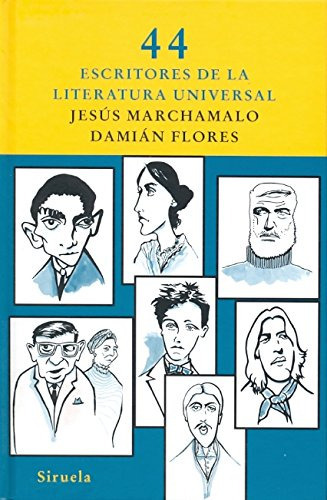 44 Escritores De La Literatura Universal 199, De Jesus Marchamalo . Editorial Siruela, Tapa Dura En Español, 2009