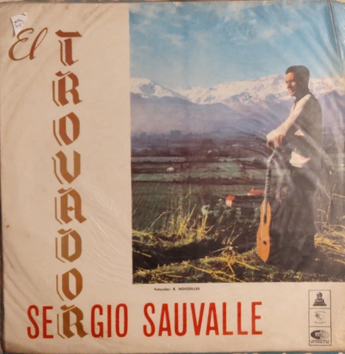 Vinilo Lp De Sergio Sauvalle - El Trovador (xx703