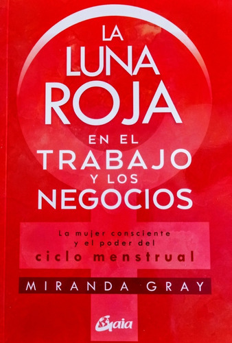 Miranda Gray - La Luna Roja En El Trabajo Y Los Negocios 