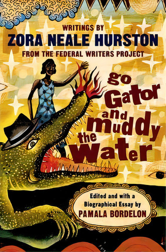 Go Gator And Muddy The Water, De Zora Neale Hurston. Editorial Ww Norton Co, Tapa Blanda En Inglés