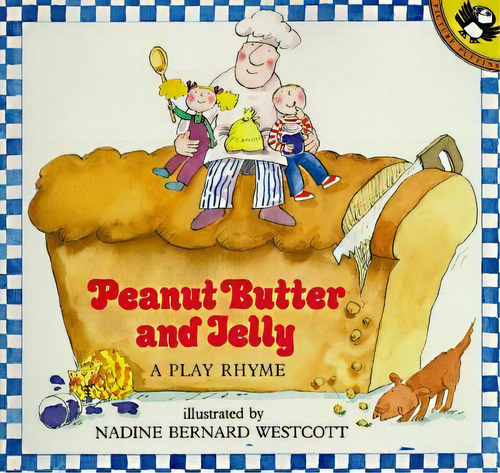 Peanut Butter And Jelly : A Play Rhyme, De Nadine Bernard Westcott. Editorial Penguin Books Ltd En Inglés