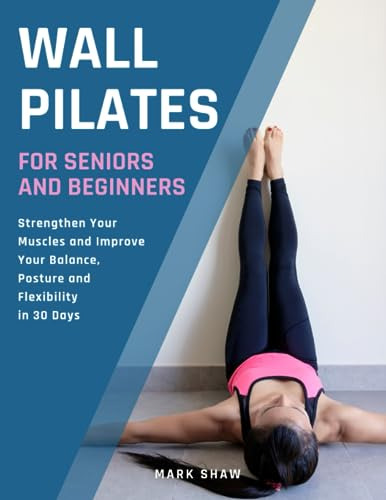 Book : Wall Pilates For Seniors And Beginners Strengthen...