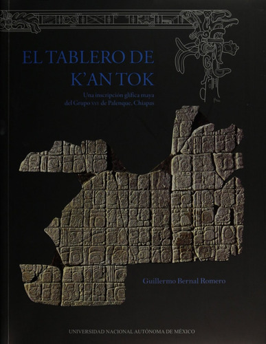 El Tablero De Kan Tok Una Inscripción Glífica Maya Palenque
