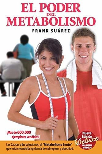 El Poder Del Metabolismo, De Suarez, Frank. Editorial Soluciones Saludables, S.l., Tapa Blanda En Español, 2018