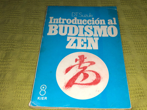 Introducción Al Budismo Zen - D. T. Suzuki - Kier