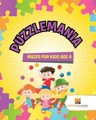 Libro Puzzlemania: Mazes For Kids Age 4 - Activity Crusades
