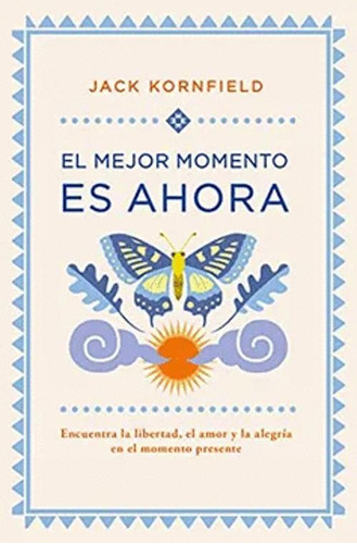 Libro El Mejor Momento Es Ahora : Encuentra La Libertad, El