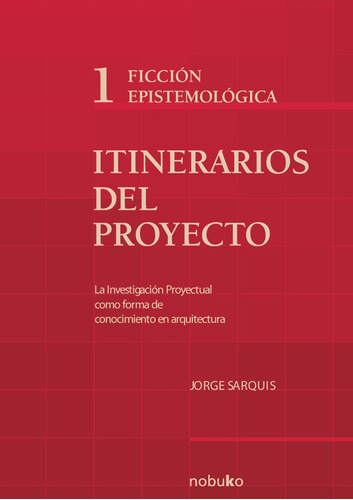 Itinerarios Del Proyecto I - Ficcion Epistemologica - Sar...