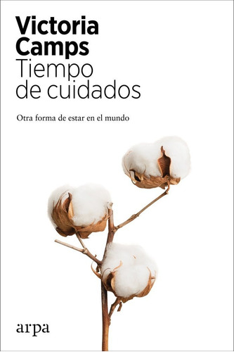 Libro Tiempo De Cuidados - Victoria Camps - Arpa