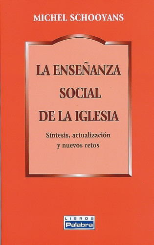 La Enseñanza Social De La Iglesia, De Michel Schooyans. Editorial Palabra, Tapa Blanda En Español