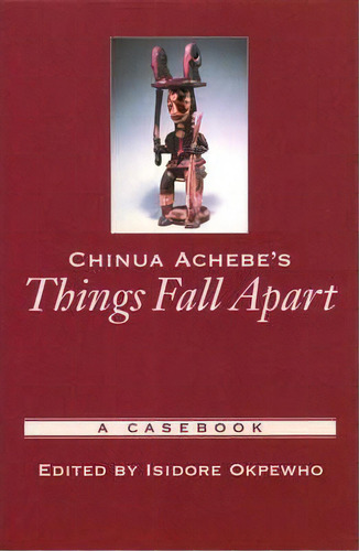 Chinua Achebe's Things Fall Apart, De Isidore Okpewho. Editorial Oxford University Press Inc, Tapa Blanda En Inglés