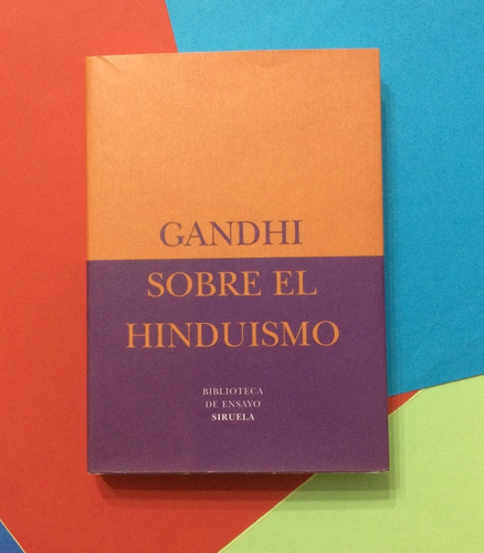 Sobre El Hinduismo. Mohandas Karamchand Gandhi 