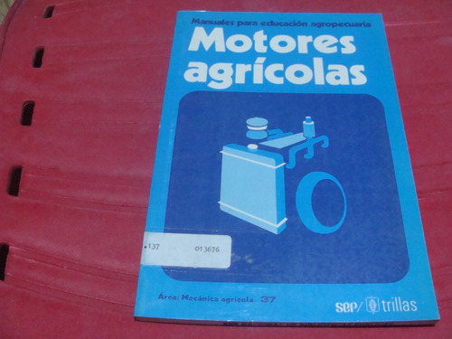 Motores Agricolas , Manuales Para Educacion Agropecuaria , A