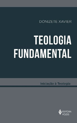 Libro Teologia Fundamental De Xavier Donizete Vozes