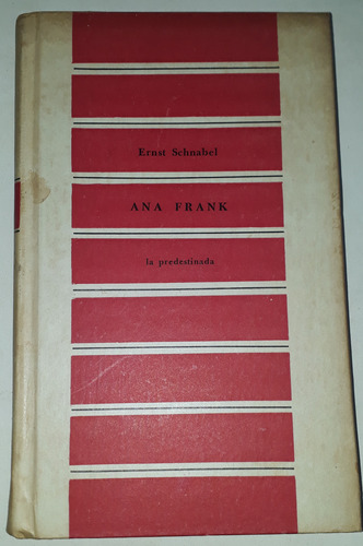 Ana Frank La Predestinada - Ernst Schnabel 