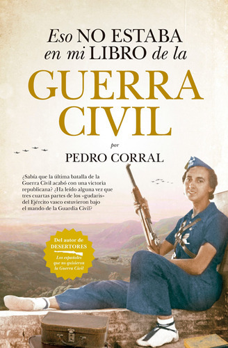 Eso no estaba en mi libro de la Guerra Civil, de Corral, Pedro. Editorial Almuzara, tapa blanda en español, 2022