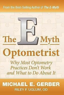 The E-myth Optometrist - Michael E Gerber (hardback)