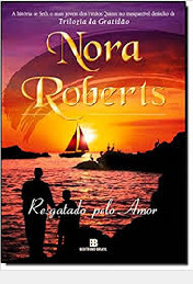 Livro Resgatado Pelo Amor - Nora Roberts [2007]