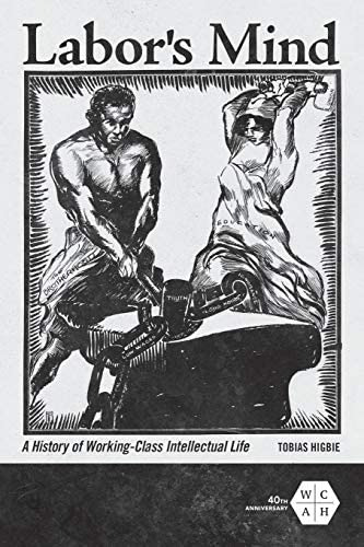 Laborøs Mind: A History Of Working-class Intellectual Life (working Class In American History), De Tobias. Editorial University Of Illinois Press, Tapa Blanda En Inglés