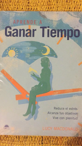 Aprende A Ganar Tiempo | Lucy Macdonald
