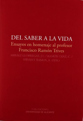 Libro Del Saber A La Vida Ensayos En Homenaje Al De Arraez L