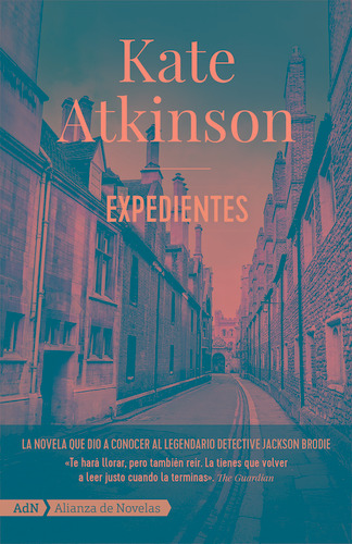 Expedientes, de Atkinson, Kate. Editorial Alianza de Novela, tapa blanda en español, 2022