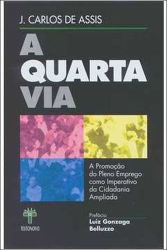 A Quarta Via De J. Carlos De Assis Pela Texto Novo (2000) (Usado)