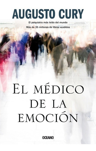 El Médico De La Emoción.  Augusto Cury