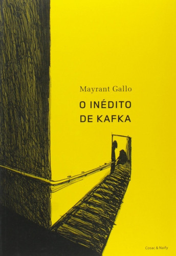 O Inédito De Kafka, De José Gallo Mayrant., Vol. Não. Editora Cosac & Naify, Capa Mole Em Português, 2003