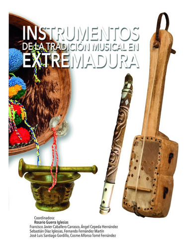Instrumentos De La Tradicion Musical En Extremadura, De Aa.vv.., Vol. 1. Editorial Universidad De Extremadura.servicio De Publicacion, Tapa Dura En Español