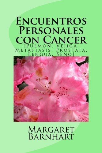 Libro : Encuentros Personales Con Cancer [pulmon, Vejiga,..