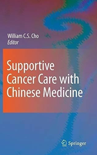 Supportive Cancer Care With Chinese Medicine : William C.s.
