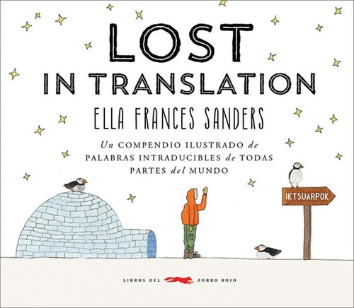 Lost In Translation (Ed 2021): Un compendio ilustrado de palabras intraducibles de todas pa, de Ella Frances Sanders. Editorial Libros del Zorro Rojo, edición 1 en español
