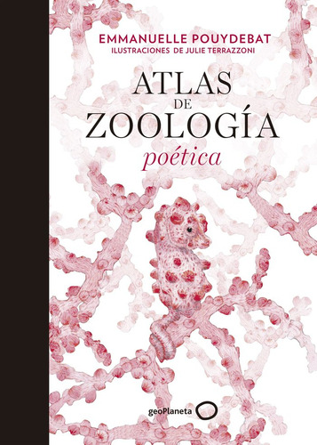 Atlas De Zoologia Poetica - Emmanuelle Pouydebat. Ilustra...