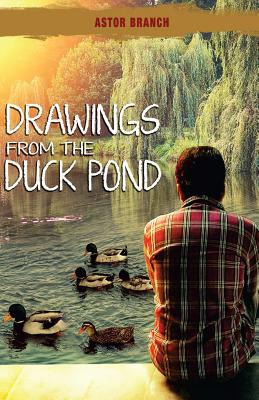 Libro Drawings From The Duck Pond - Branch, Astor