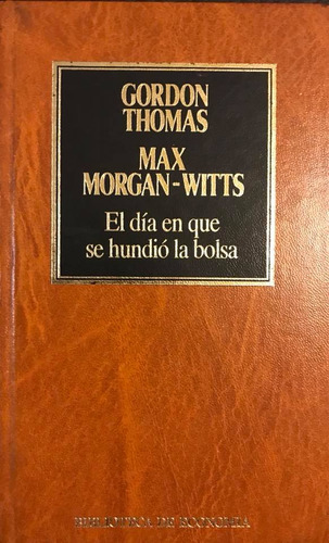 El Día En Que Se Hundió La Bolsa - Thomas & Morgan-witts (Usado)