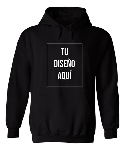 Sudadera Personalizada Unisex Tu Diseño Aquí