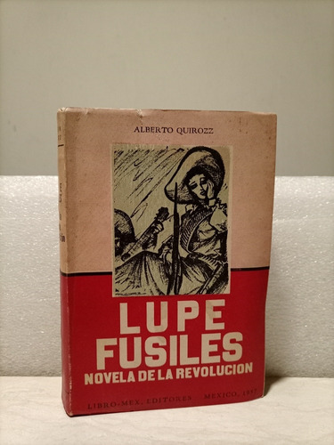 Libro. Lupe Fusiles, Novela De La Revolución 