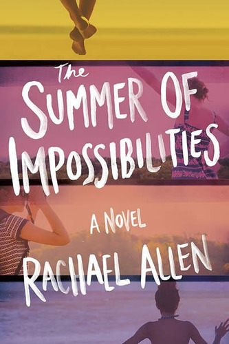 Libro The Summer Of Impossibilities - Allen,rachael