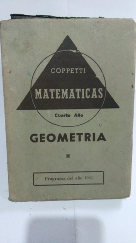 Matematicas Geometria, Cuarto Año. Coppetti