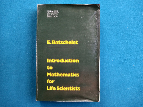 Introduction To Mathematics For Life Scientists. Batschelet