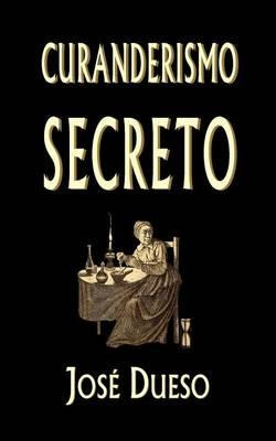 Libro Curanderismo Secreto - Jose Dueso