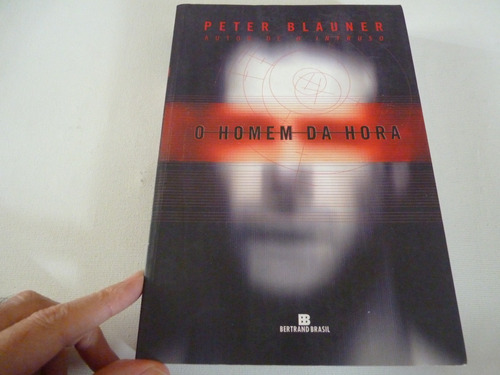 Livro: O Homem Da Hora - Peter Blauner