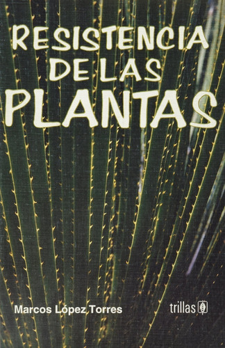 Resistencia De Las Plantas, De Lopez Torres, Marcos., Vol. 1. Editorial Trillas, Tapa Blanda En Español, 1995