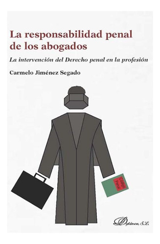 Responsabilidad Penal De Los Abogados,la - Jimenez Segado,ca