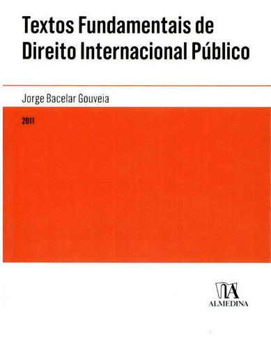 Textos Fundamentais De Direito, De Gouveia, Jorge Bacelar., Vol. Direito Internacional. Editora Almedina, Capa Mole Em Português, 20