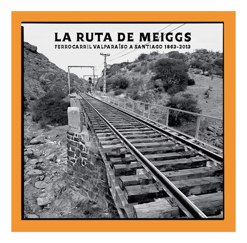 La Ruta De Meiggs, De Urquieta, Felipe. Editorial Origo Ediciones, Tapa Dura En Español, 2013