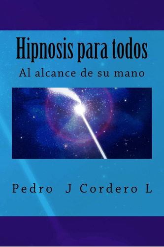 Libro: Hipnosis Para Todos: La Hipnosis Al Alcance De Su En