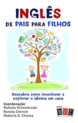 Ingles De Pais Para Filhos: Ingles De Pais Para Filhos, De Schendroski, Rafaela. Editora Boc-box Of Card, Capa Mole, Edição 1 Em Português, 2022