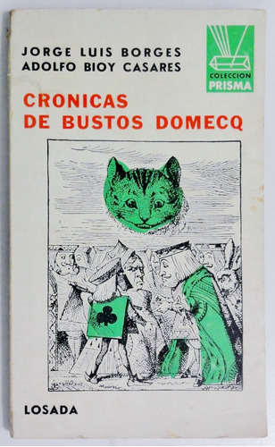 Borges Bioy Casares. Crónicas De Bustos Domecq. 1967. 1ª Ed